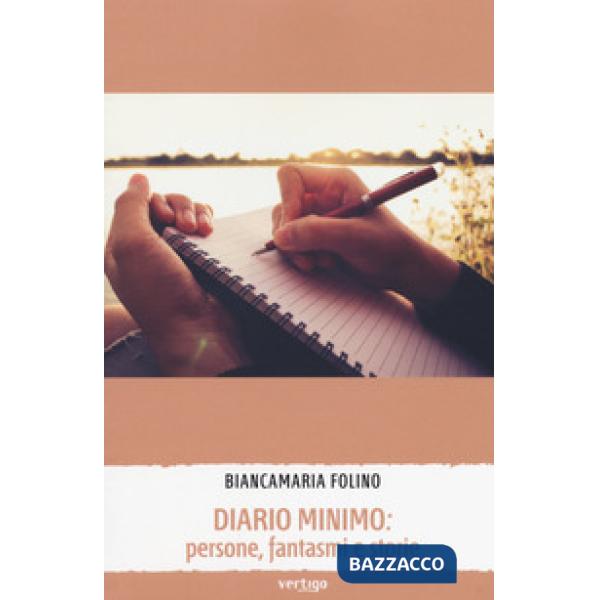 Diario minimo: persone, fantasmi e storie