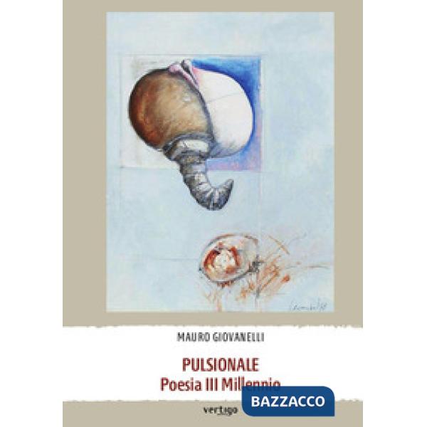 Pulsionale. Poesia III Millennio