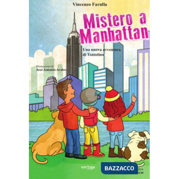 Mistero a Manhattan. Una nuova avventura di Tontolino. Ediz. a colori