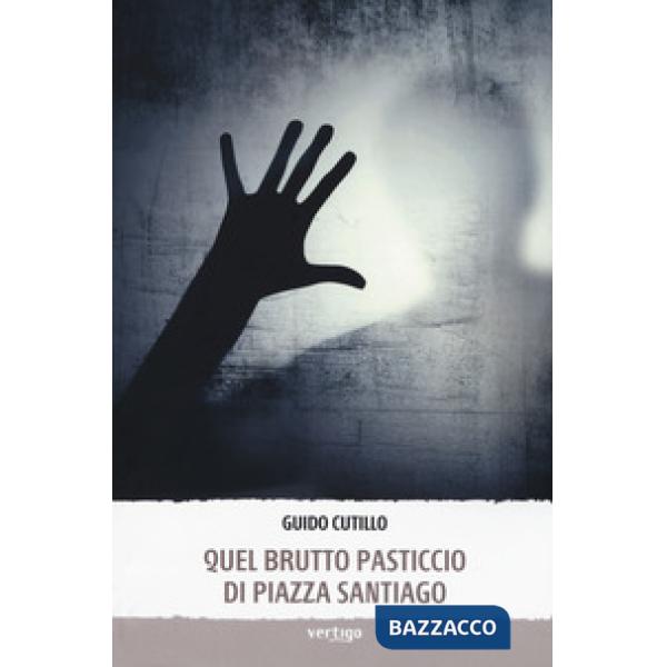 Quel brutto pasticcio di Piazza Santiago