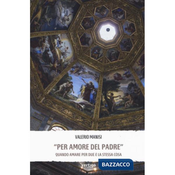 «Per amore del padre». Quando amare per due è la stessa cosa