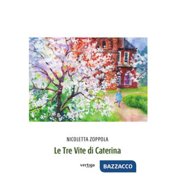 Tre vite di Caterina (Le)