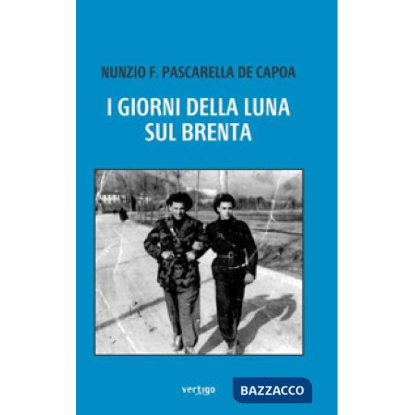 Giorni della luna sul Brenta (I)