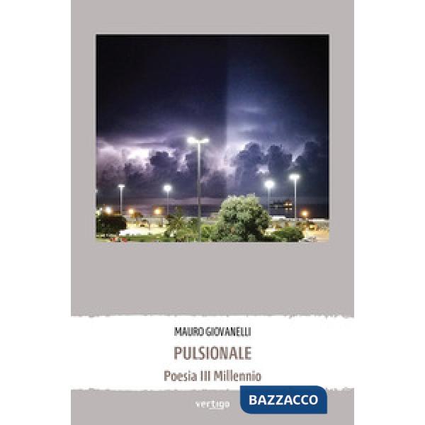 Pulsionale. Poesia III Millennio