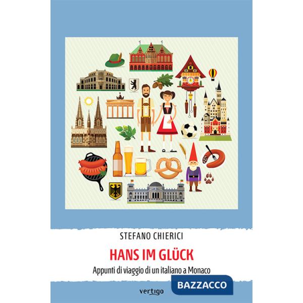 Hans im Glück. Appunti di viaggio di un italiano a Monaco