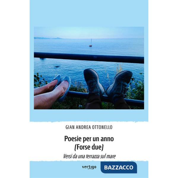 Poesie per un anno (forse due). Versi da una terrazza sul mare