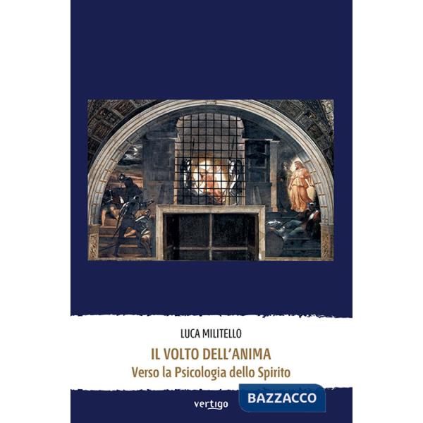 Volto dell'anima. Verso la psicologia dello Spirito (Il)