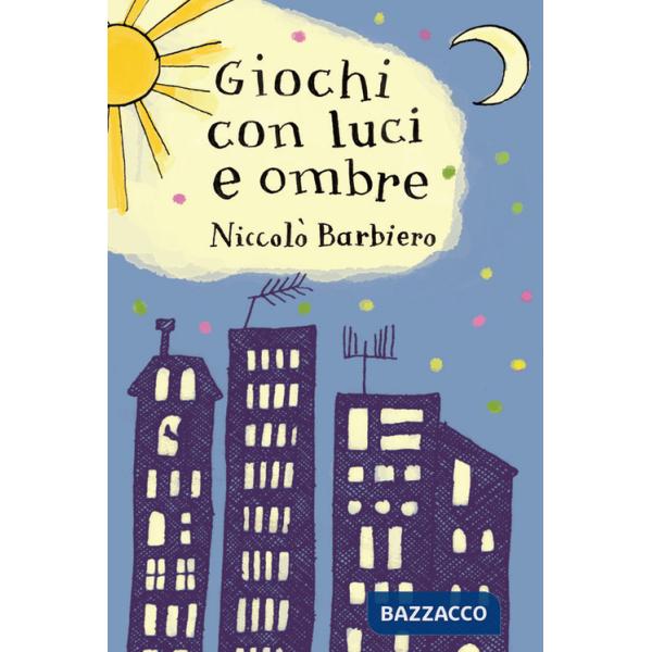 Giochi con luce ed ombre. Carte. Ediz. illustrata