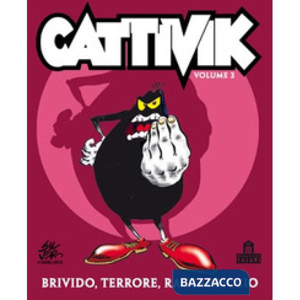 Brivido, terrore, raccapriccio. Cattivik. Vol. 3