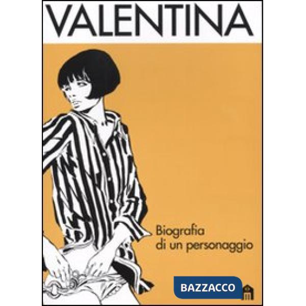 Valentina. Biografia di un personaggio