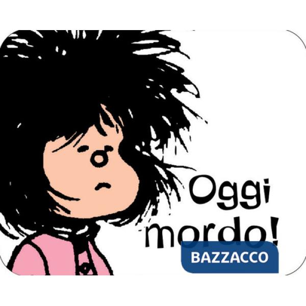 Oggi mordo! Mafalda