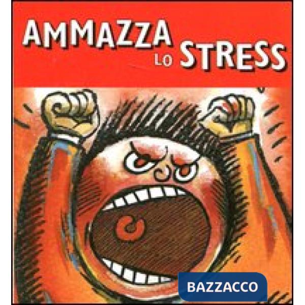 Ammazza lo stress. Con gadget
