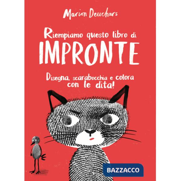 Riempiamo questo libro di impronte. Disegna, scarabocchia e colora con le dita! Ediz. illustrata