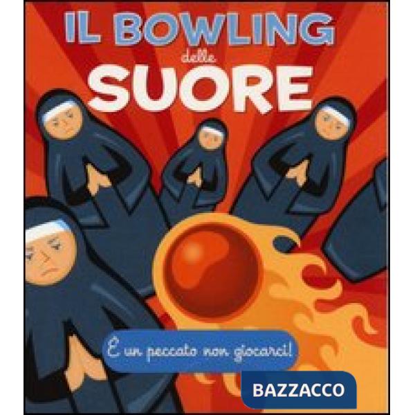 Bowling delle suore. Con gadget (Il)