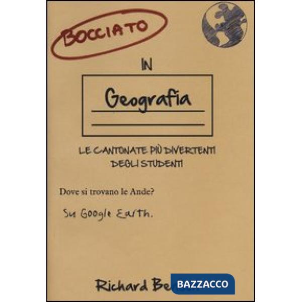 Bocciato in geografia. Le cantonate più divertenti degli studenti