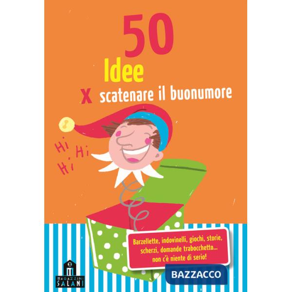 50 idee per scatenare il buonumore. Carte