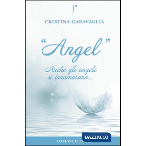 Angel. Anche gli angeli si innamorano...