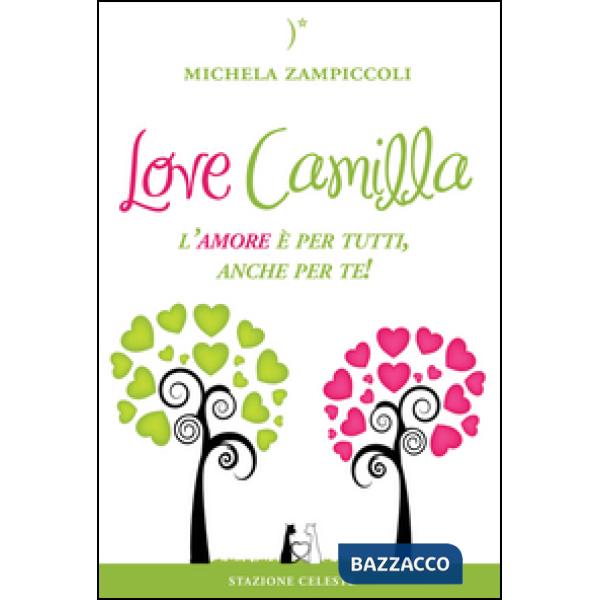 Love Camilla. L'amore è per tutti, anche per te!