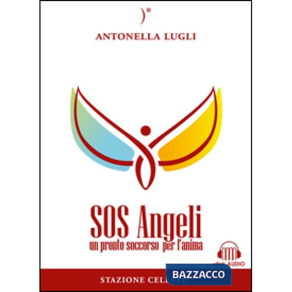 SOS angeli. Un pronto soccorso per l'anima. Con Contenuto digitale per download e accesso online