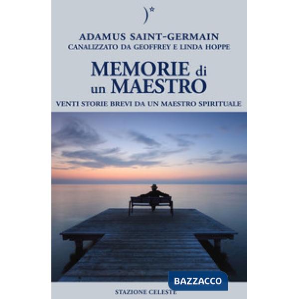 Memorie di un maestro. Venti storie brevi da un maestro spirituale