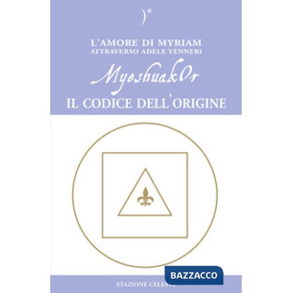 MyeshuakOr. Il codice dell'origine