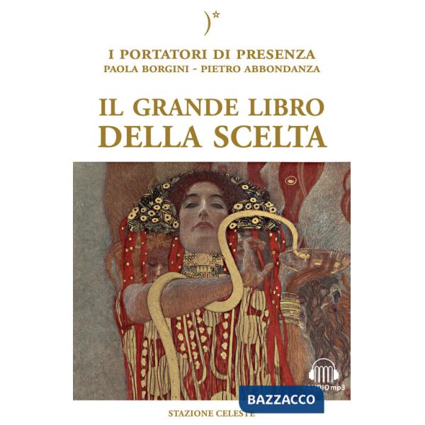 Grande libro della scelta. I portatori di Presenza. Con Audio (Il)