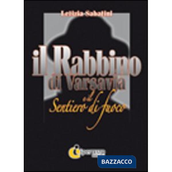 Rabbino di Varsavia e il sentireo di fuoco (Il)