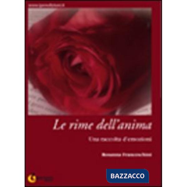 Rime dell'anima. Una raccolta d'emozioni (Le)