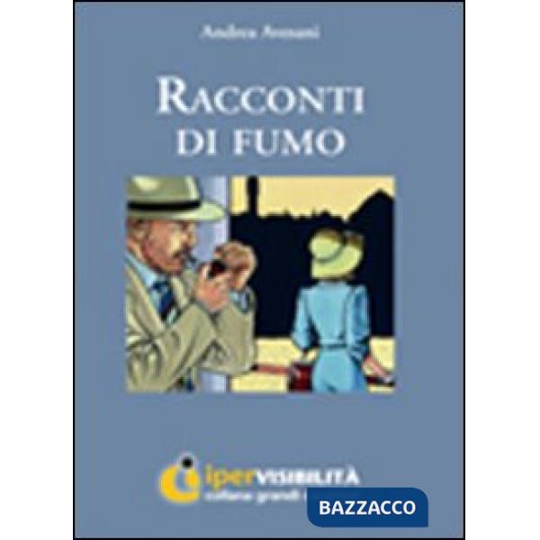 Racconti di fumo. Ediz. per ipovedenti