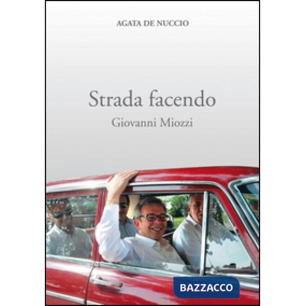 Strada facendo. Giovanni Miozzi