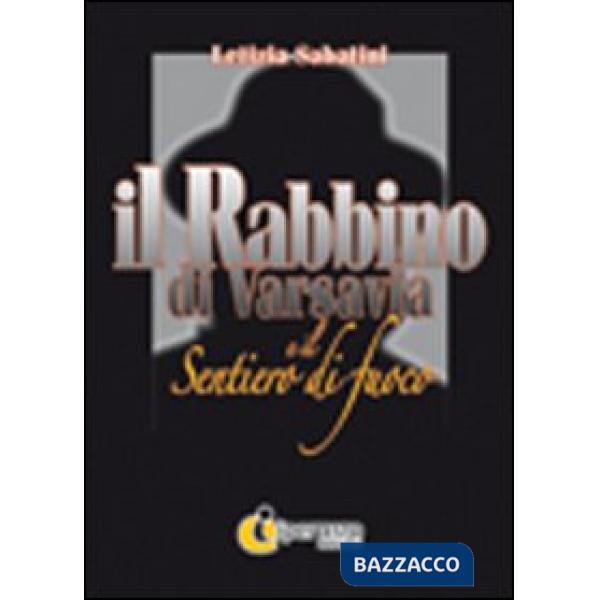 Rabbino di Varsavia e il sentiero di fuoco (Il)
