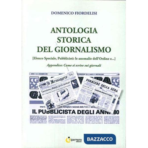 Antologia storica del giornalismo (elenco speciale, pubblicisti: le anomalie dell'ordine e...)