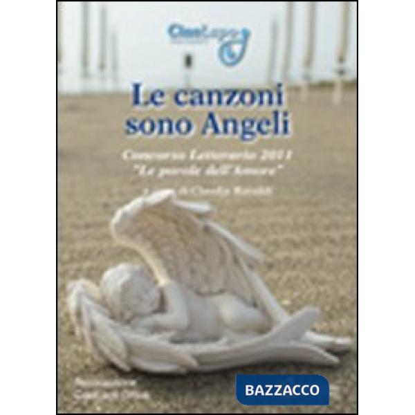 Canzoni sono angeli. Concorso letterario 2011 «Le parole dell'amore» (Le)