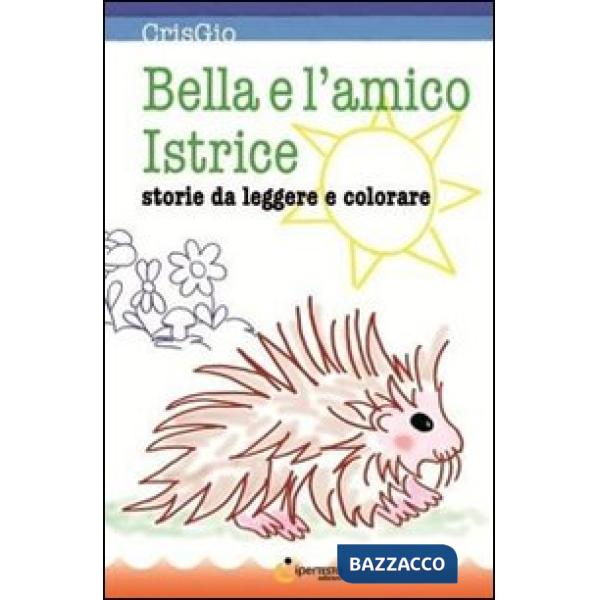Bella e l'amico istrice