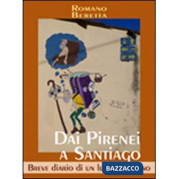 Dai Pirenei a Santiago. Breve diario di un lungo cammino