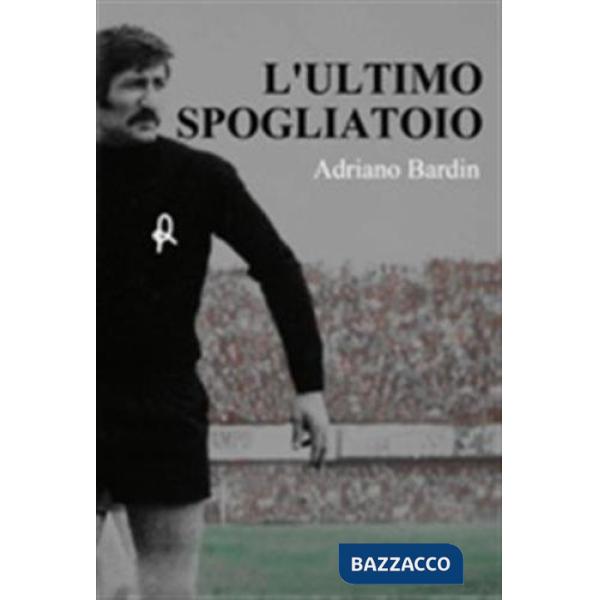 Ultimo spogliatoio (L')