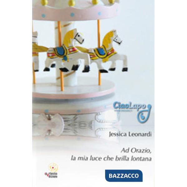 Ad Orazio, la mia luce che brilla lontana