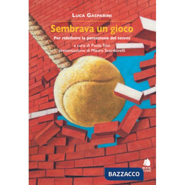 Sembrava un gioco. Per ridefinire la percezione del tennis