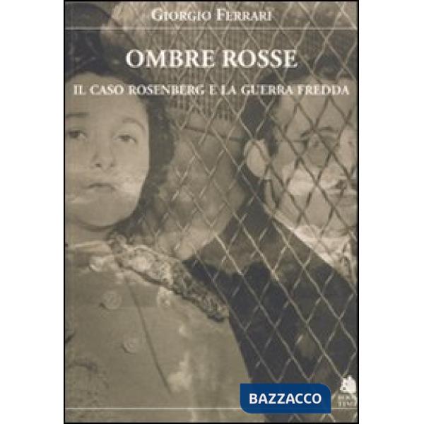 Ombre rosse. Il caso Rosenberg e la guerra fredda