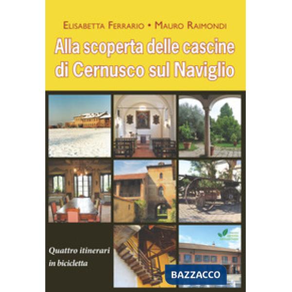 Alla scoperta delle cascine di Cernusco sul Naviglio. Quattro itinerari in bicic