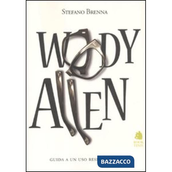 Woody Allen. Guida a un uso responsabile