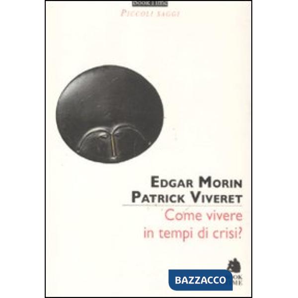 Come vivere in tempi di crisi?