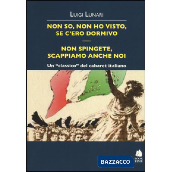 Non so, non ho visto, se c'ero dormivo. Non spingete, scappiamo anche noi