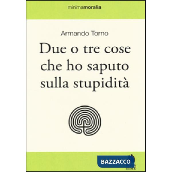 Due o tre cose che ho saputo sulla stupidità