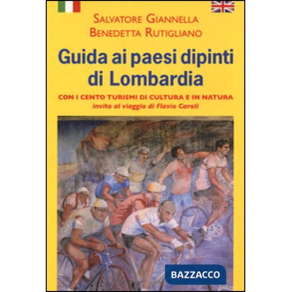Guida ai paesi dipinti di Lombardia. Ediz. italiana e inglese
