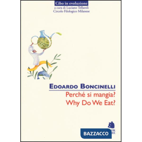 Perché si mangia?-Why do we eat? Ediz. bilingue