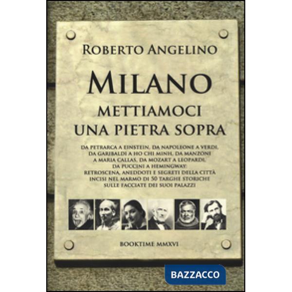 Milano mettiamoci una pietra sopra