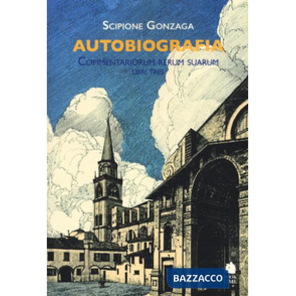 Autobiografia. Commentariorum rerum suarum libri tres