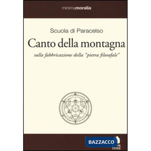 Canto della montagna. Sulla fabbricazione della «pietra filosofale». Testo tedesco a fronte
