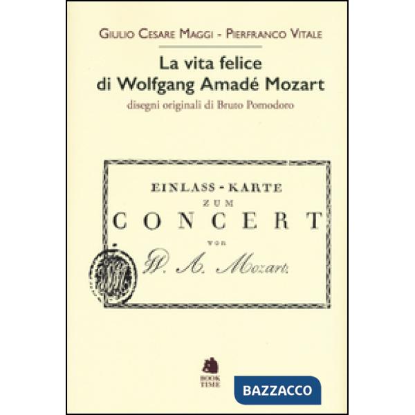 Vita felice di Wolfgang Amadeus Mozart (La)